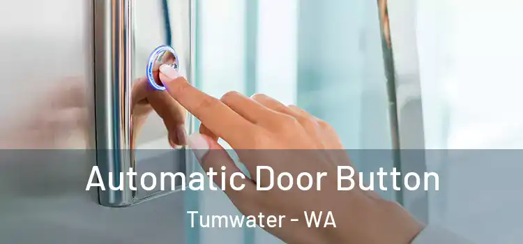 Automatic Door Button Tumwater - WA