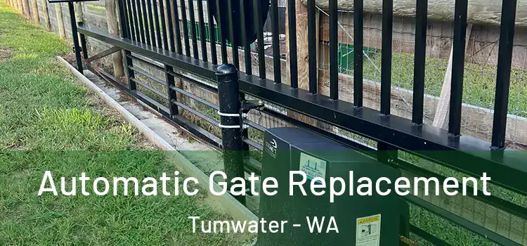  Automatic Gate Replacement Tumwater - WA