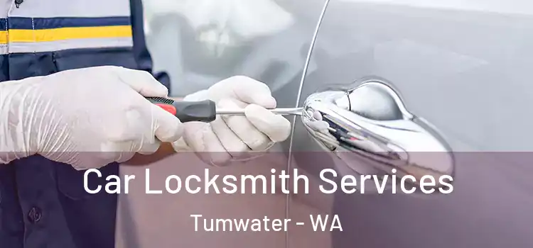 Car Locksmith Services Tumwater - WA