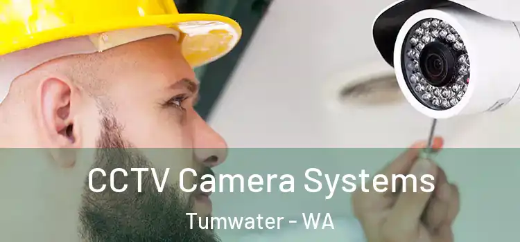 CCTV Camera Systems Tumwater - WA