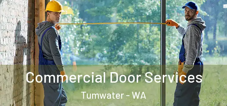 Commercial Door Services Tumwater - WA