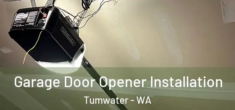  Garage Door Opener Installation Tumwater - WA