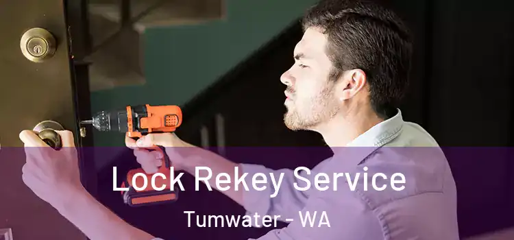 Lock Rekey Service Tumwater - WA
