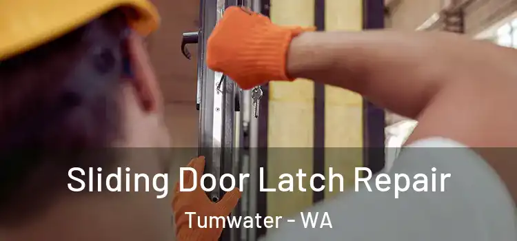 Sliding Door Latch Repair Tumwater - WA